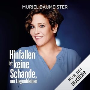 Hinfallen ist keine Schande, nur Liegenbleiben