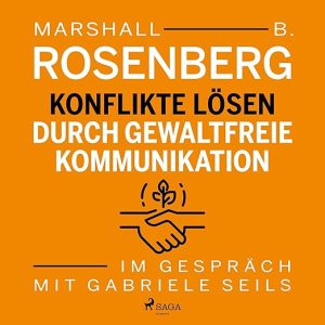 Konflikte lösen durch gewaltfreie Kommunikation. Im Gespräch mit Gabriele Seils