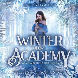 Winter Academy – Das Vermächtnis der Eisblumen
